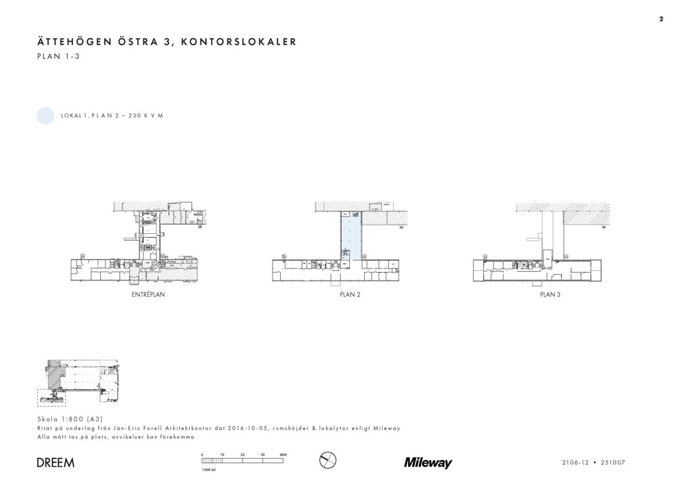 Arkitektoniska planritningar över tre kontorsvåningar i Åtethögen Östra 3, betecknade ENTRÉPLAN, PLAN 2, PLAN 3; skala 1:600 samt projektinformation.